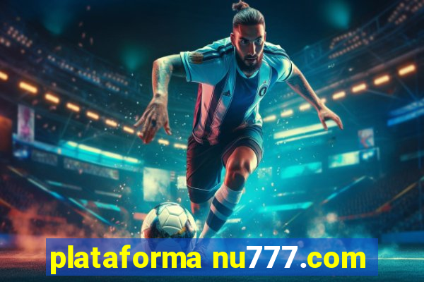 plataforma nu777.com